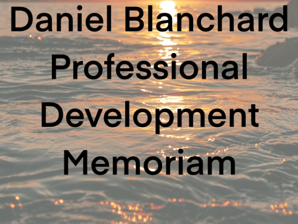 Daniel Blanchard Professional Development&nbsp;Memoriam